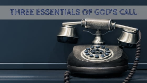 0103 Three Essentials of Gods Call