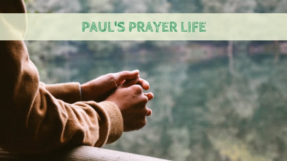 0201 Pauls Prayer Life