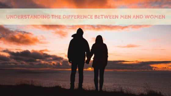 0113 Understanding the Difference between Men and Women