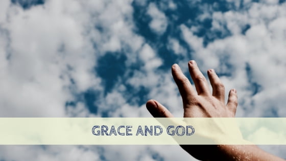 0210 Grace and God