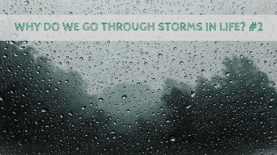 0318 Why Do We Go Through Storms in Life 2