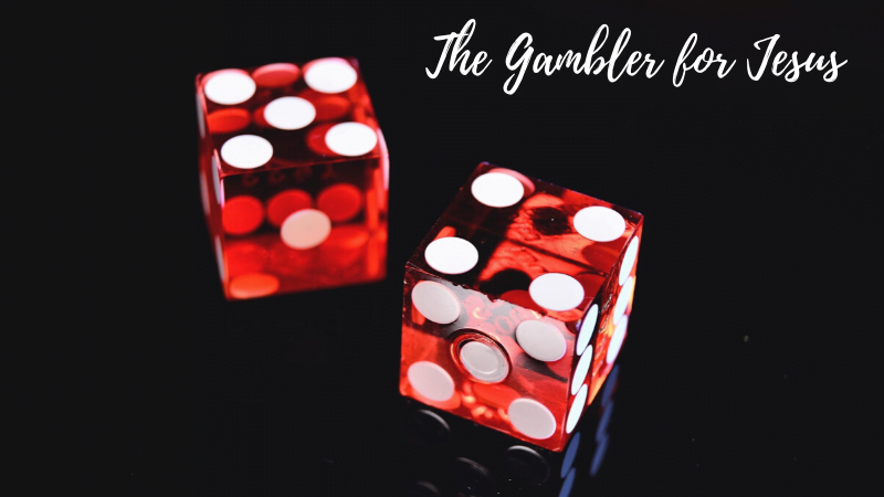 0417 The Gambler for Jesus